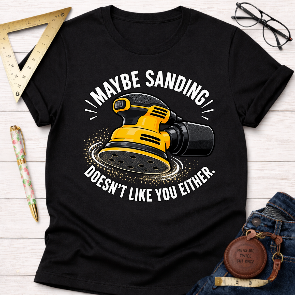 Sanding Doesn't Like You