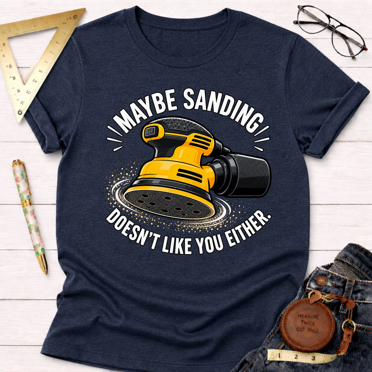 Sanding Doesn't Like You