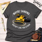 Sanding Doesn't Like You