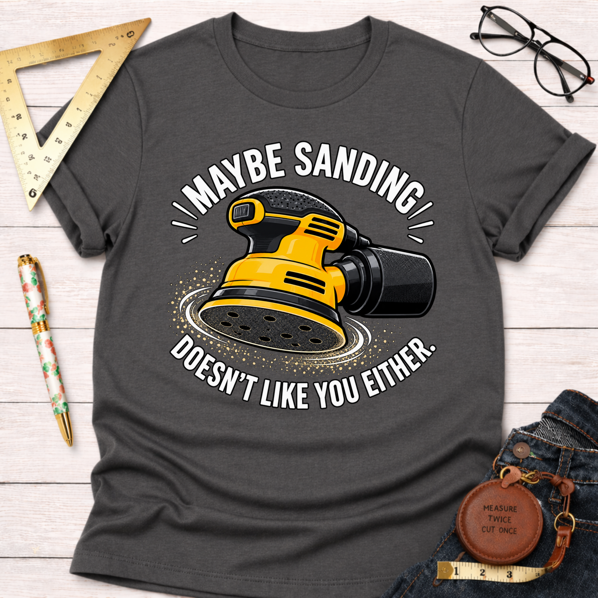 Sanding Doesn't Like You