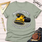 Sanding Doesn't Like You