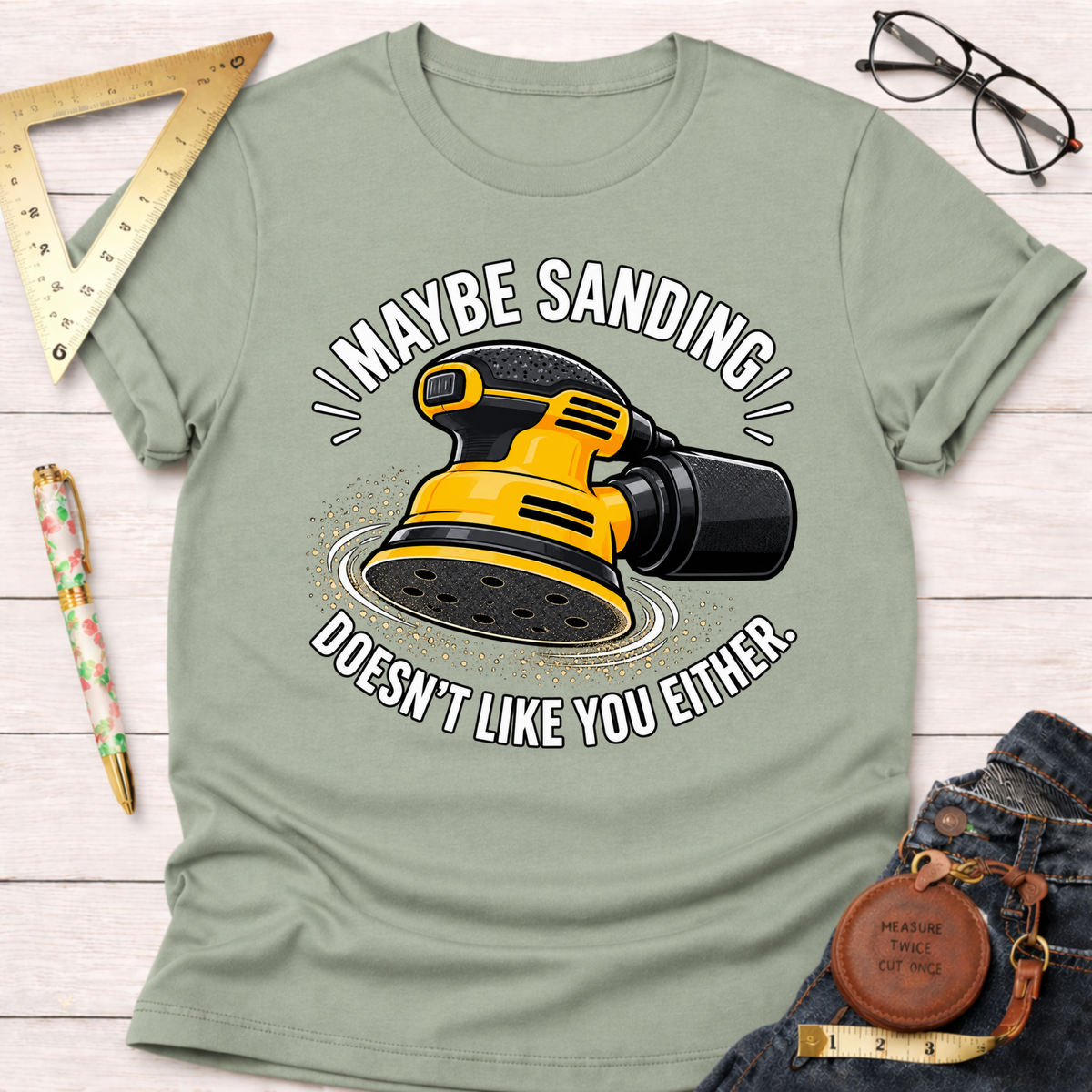 Sanding Doesn't Like You