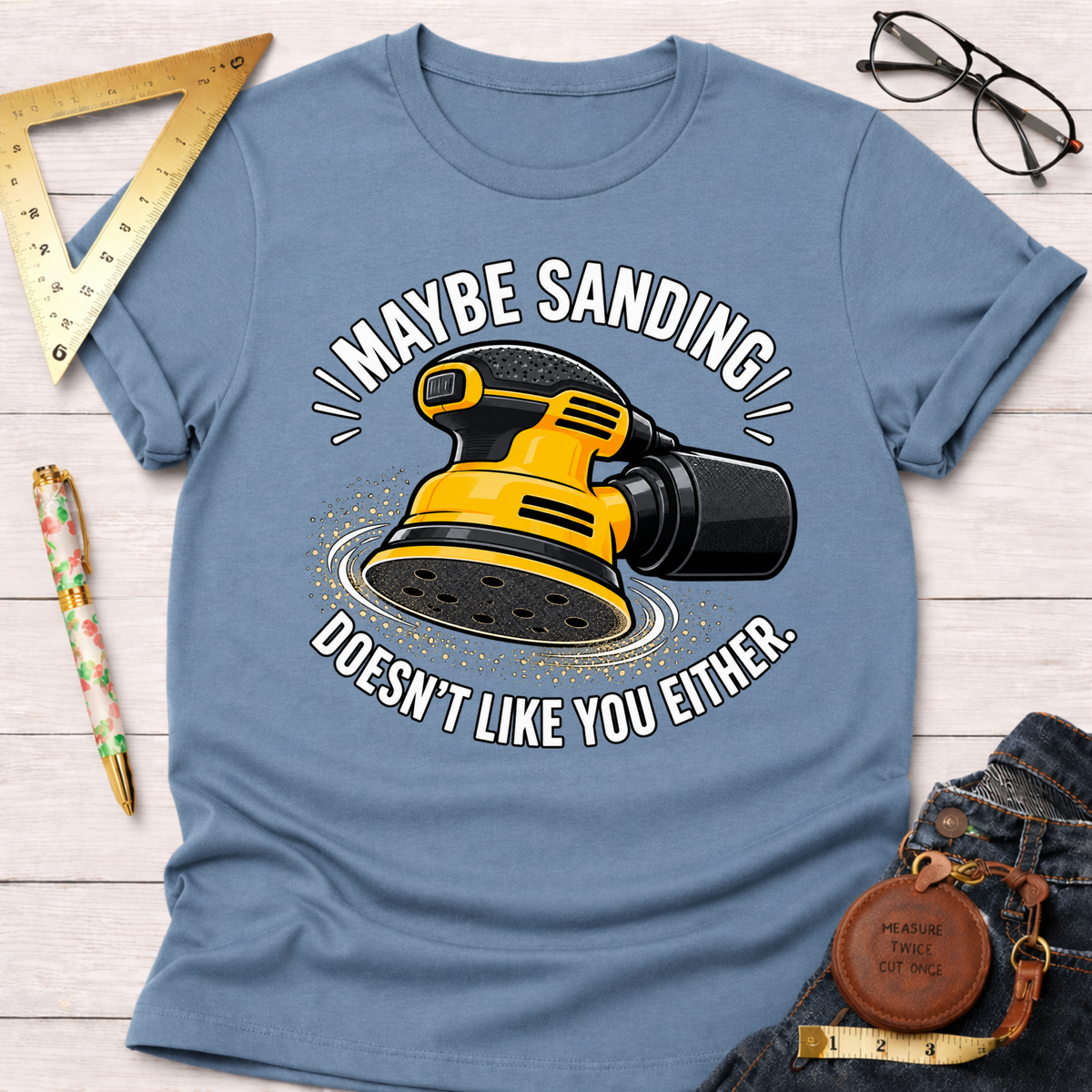 Sanding Doesn't Like You