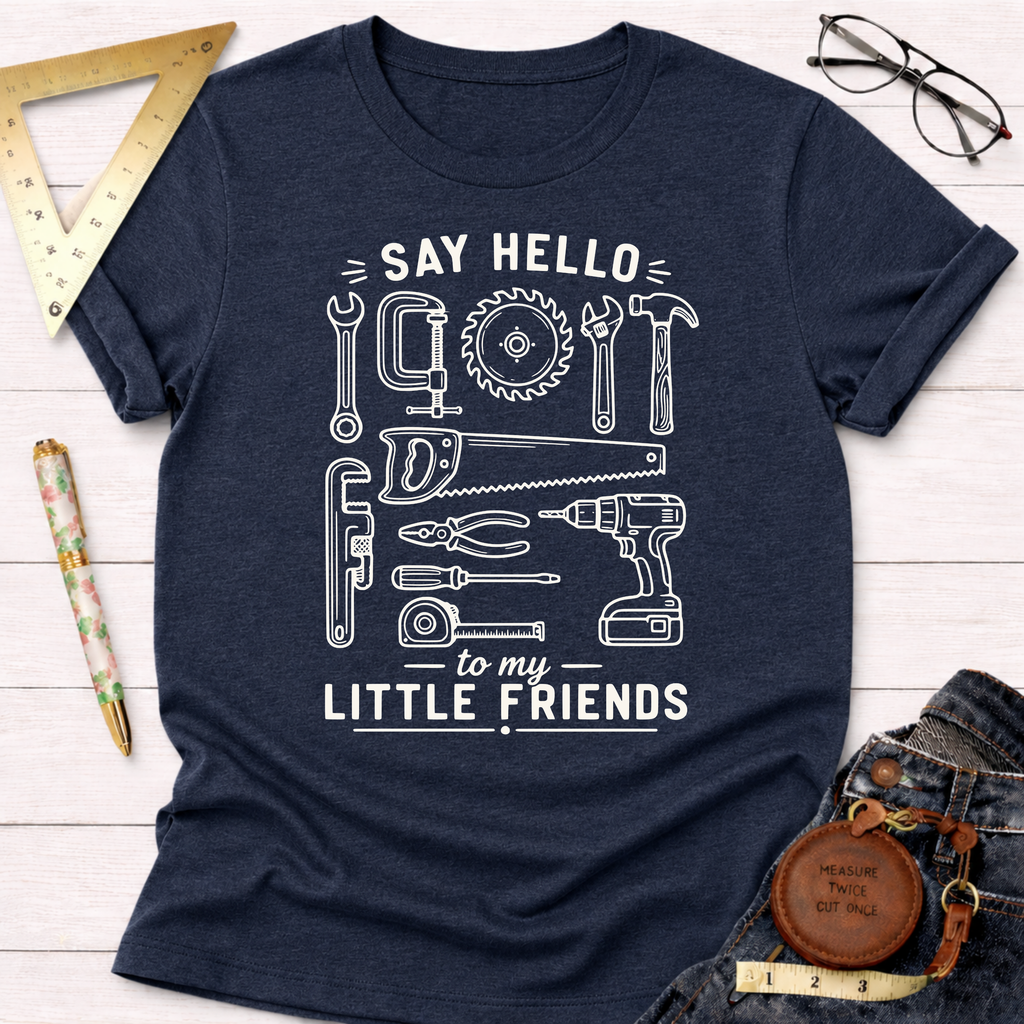 Say Hello To My Friends T-Shirt