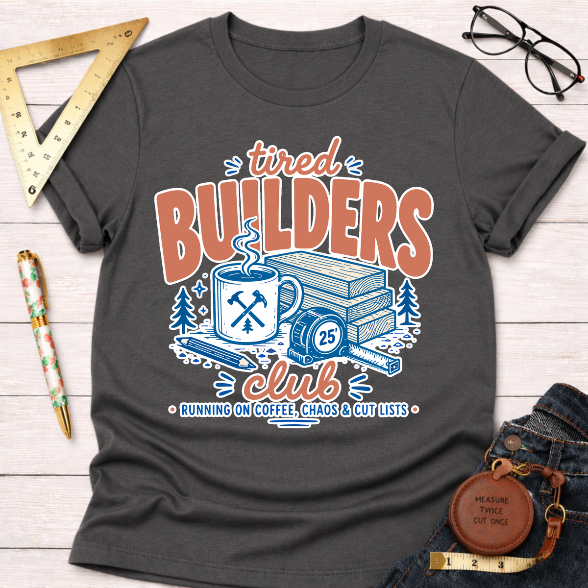 Tired Builders Club T-Shirt